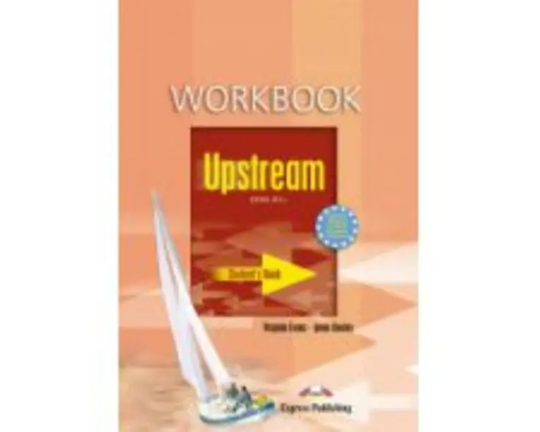 Upstream, Level B1+. Caietul elevului curs limba engleza - Virginia Evans