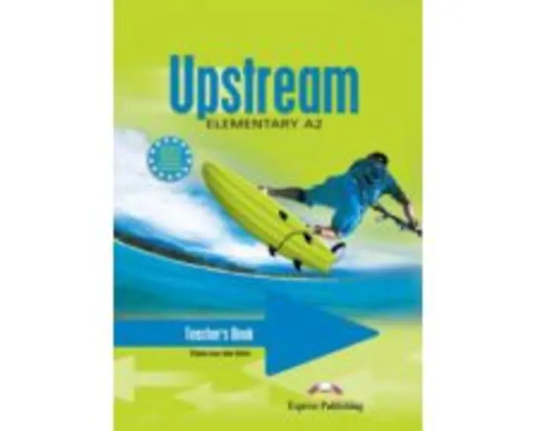 Upstream, Elementary A2. Teacher's Book Manualul profesorului curs limba engleza - Virginia Evans
