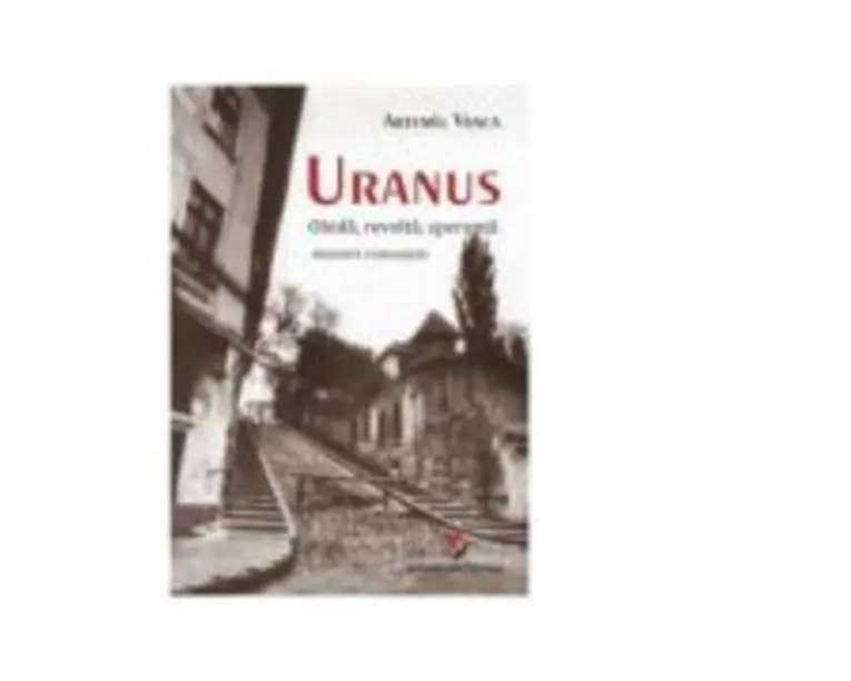 Uranus. Obida, revolta, speranta. Amintiri romantate - Artemiu Vanca