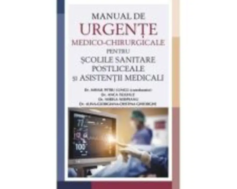 Manual de urgente medico-chirurgicale pentru scolile sanitare postliceale si asistentii medicali - Dr. Mihail Petru Lungu