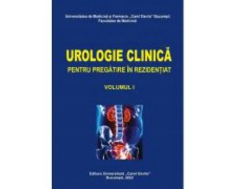 Urologie clinica pentru pregatire in rezidentiat, volumul 1 - Ionel Sinescu