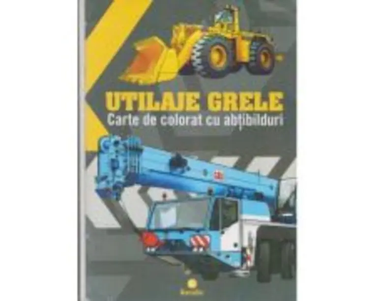 Utilaje grele. Carte de colorat cu abtibilduri