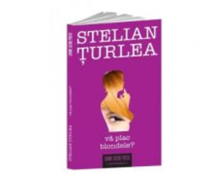 Va plac blondele? - Stelian Turlea