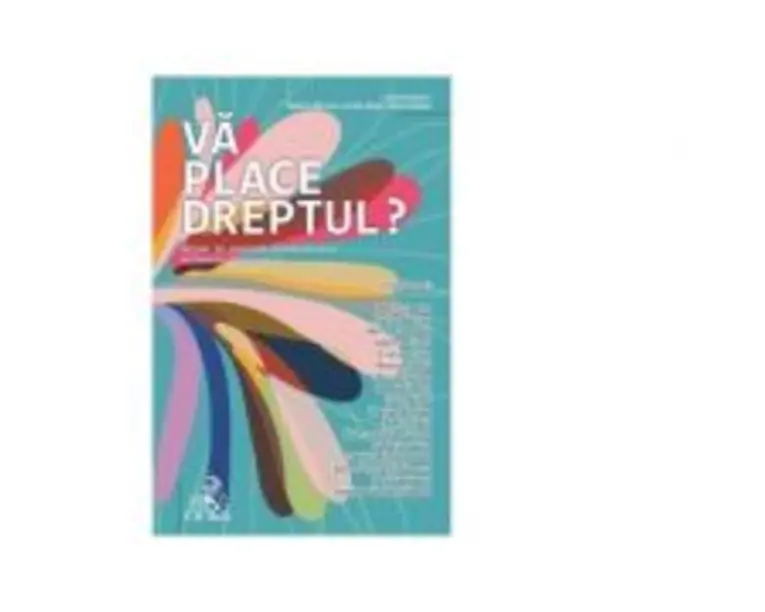 Va place Dreptul Volum in onoarea profesorului Valentin Constantin - Raluca Bercea, Lucian Bojin, Diana Botau