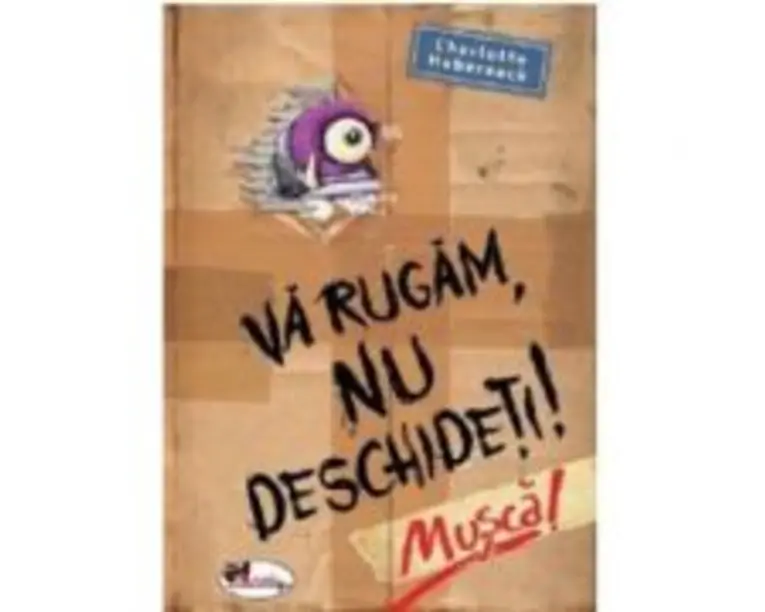 Va rugam nu deschideti. Musca! - Charlotte Habersack