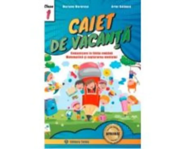 Comunicare in limba romana, matematica si explorarea mediului pentru clasa 1. Caiet de vacanta - Mariana Morarasu