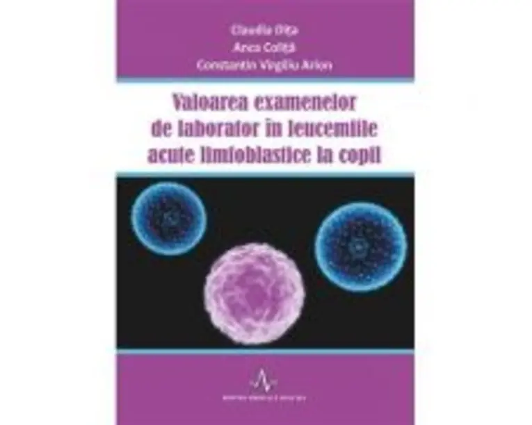 Valoarea examenelor de laborator in leucemiile acute limfoblastice la copil - Claudia Dita