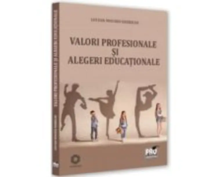 Valori profesionale si decizii educationale - Lucian Mocrei Rebrean