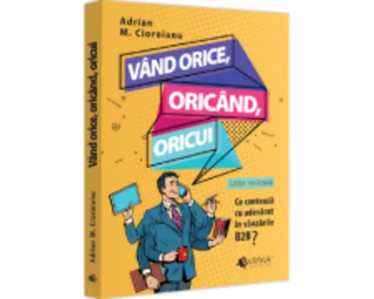Vand orice, oricand, oricui - Adrian M. Cioroianu
