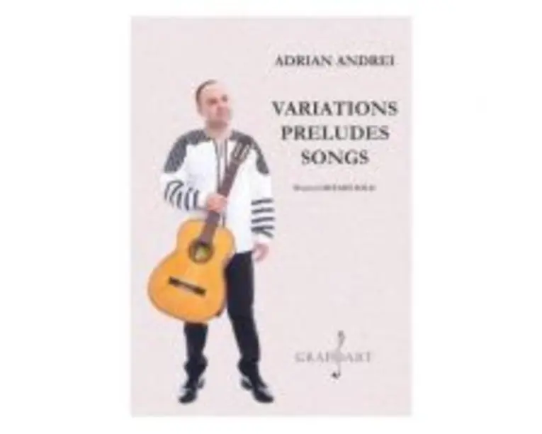 Variations Preludes Songs pentru chitara solo - Adrian Andrei