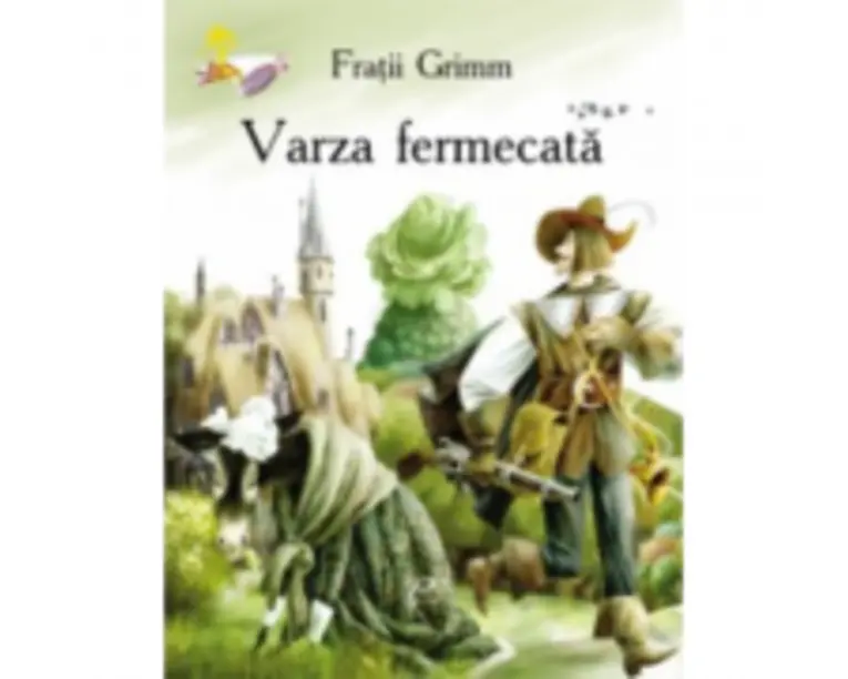 Varza fermecata - Fratii Grimm