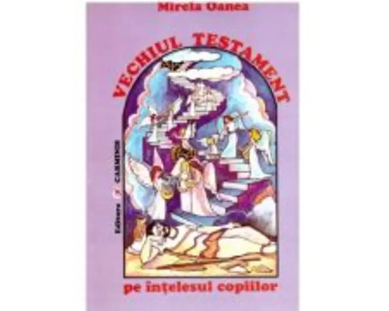 Vechiul Testament pe intelesul copiilor - Mirela Oanea