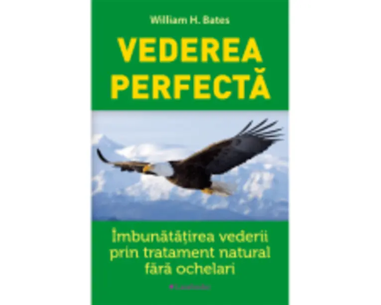 Vederea perfecta - William Bates