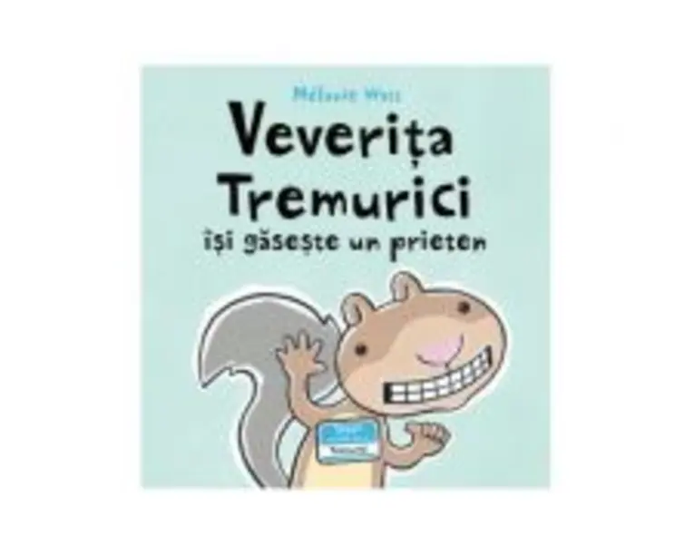 Veverita Tremurici isi gaseste un prieten - Melanie Watt