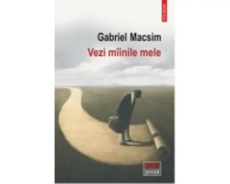 Vezi mainile mele - Gabriel Macsim