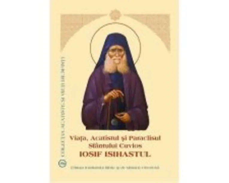Viata, Acatistul si Paraclisul Sfantului Cuvios Iosif Isihastul