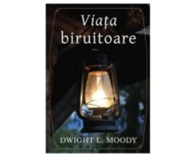 Viata biruitoare - Dwight L. Moody
