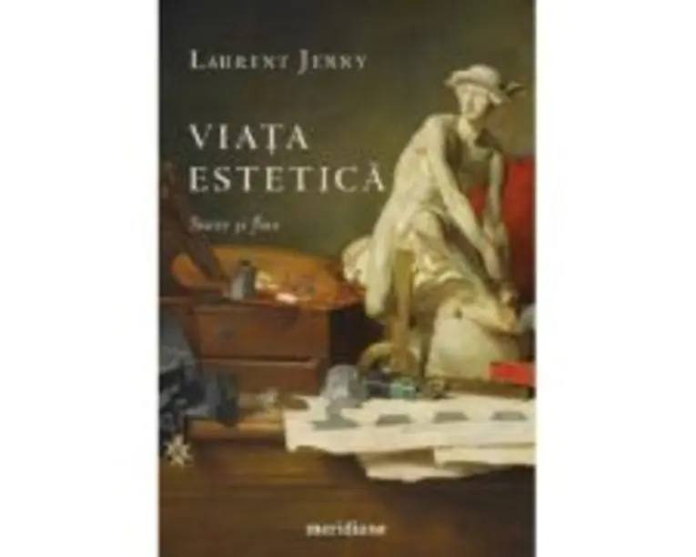 Viata estetica. Staze si flux - Laurent Jenny