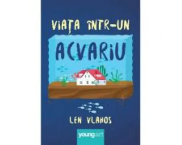Viata intr-un acvariu - Len Vlahos