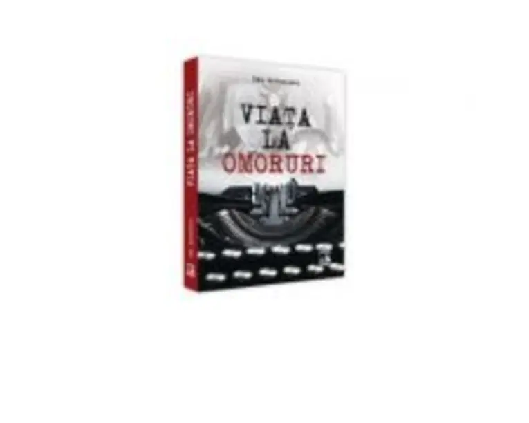 Viata la omoruri - Dan Antonescu