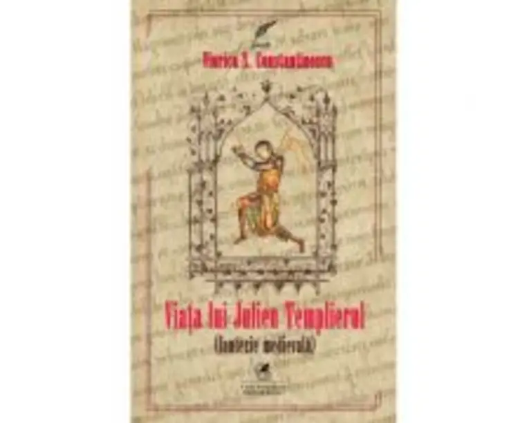 Viata lui Julien Templierul. Fantezie medievala - Viorica S. Constantinescu