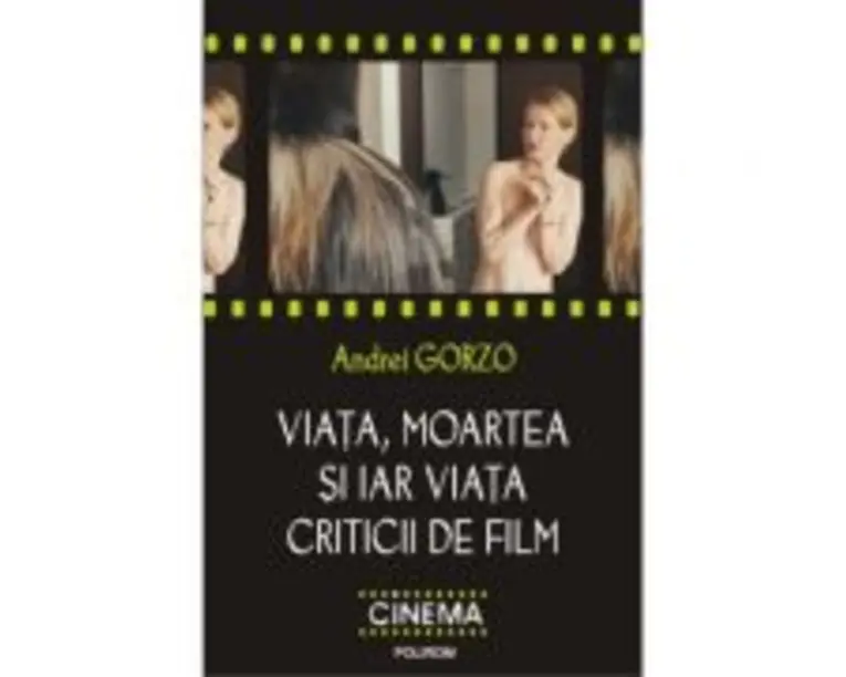 Viata, moartea si iar viata criticii de film - Andrei Gorzo
