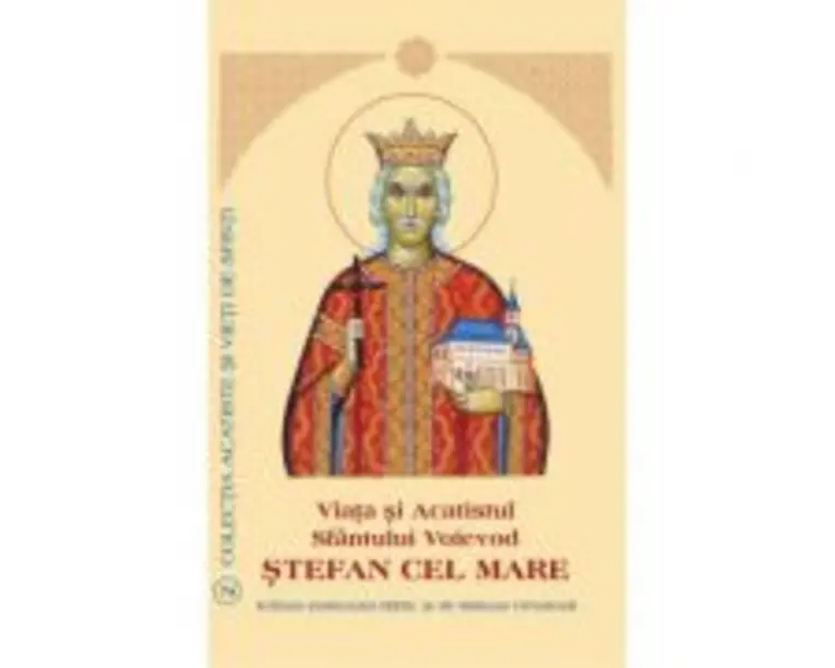 Viata si Acatistul Sfantului Voievod Stefan cel Mare