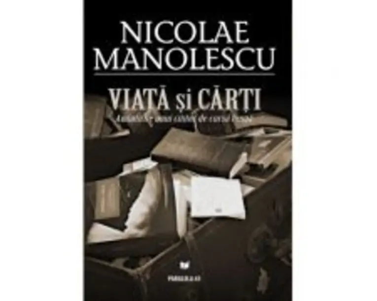 Viata si carti. Amintirile unui cititor de cursa lunga - Nicolae Manolescu