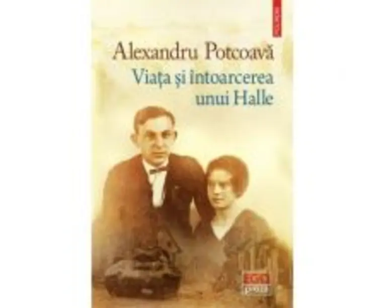 Viata si intoarcerea unui Halle - Alexandru Potcoava