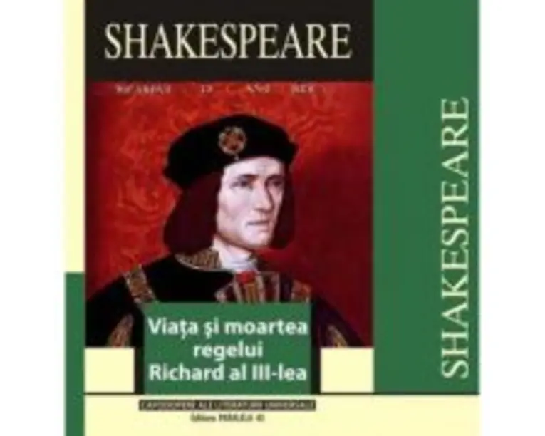 Viata si moartea regelui Richard al III-lea - William Shakespeare
