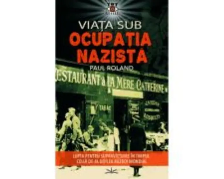 Viata sub ocupatia nazista - Paul Roland