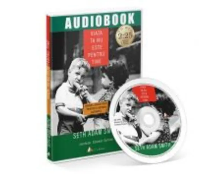 Viata ta nu este pentru tine. Audiobook - Seth Adam Smith