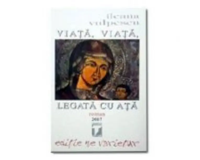 Viata, viata legata cu ata - Ileana Vulpescu