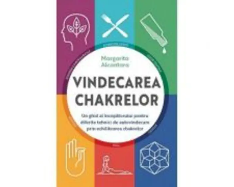 Vindecarea chakrelor - Margarita Alcantara