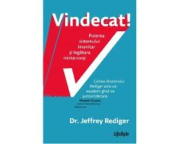 Vindecat! Puterea sistemului imunitar si legatura minte - corp - Dr. Jeffrey Rediger