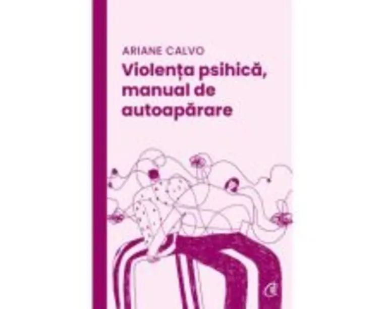 Violenta psihica, manual de autoaparare - Ariane Calvo