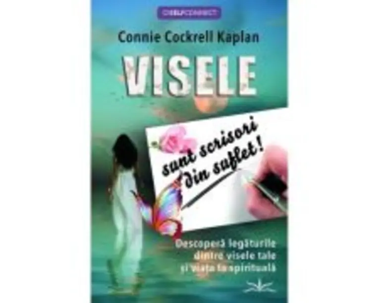 Visele sunt scrisori din suflet! - Connie Cockrell Kaplan