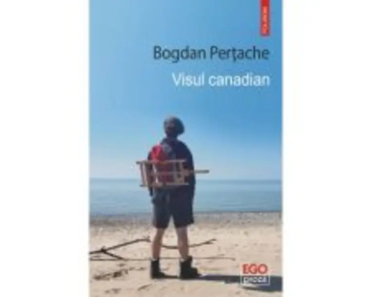 Visul canadian - Bogdan Pertache
