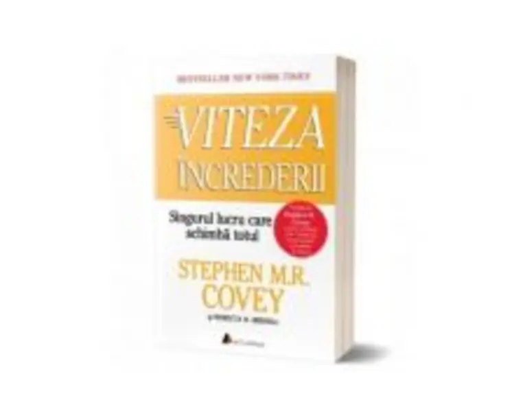 Viteza increderii. Singurul lucru care schimba totul (editia a doua) - Stephen M. R. Covey, Rebecca R. Merrill