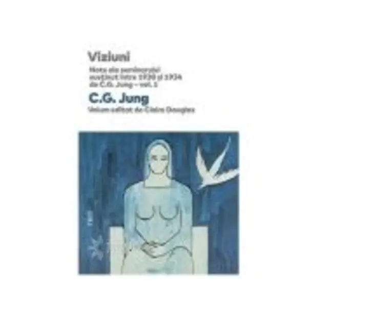 Viziuni. Note ale seminarului sustinut intre 1930 si 1934. Volumul I - Jung, Claire Douglas
