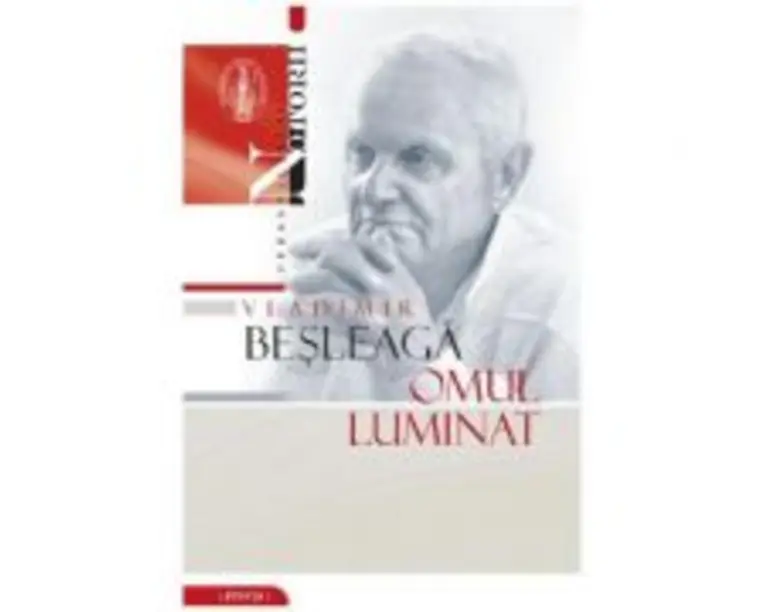 Vladimir Besleaga. Omul luminat