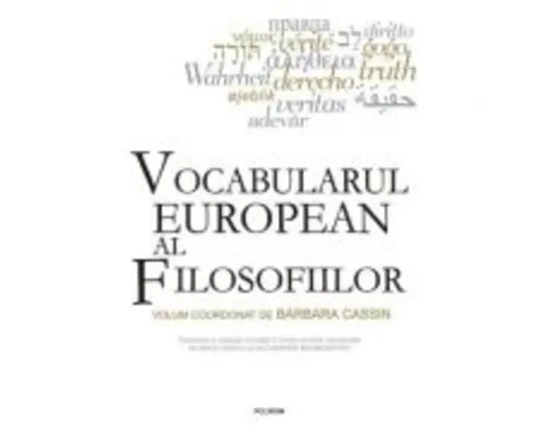 Vocabularul european al filosofiilor - Barbara Cassin