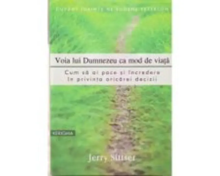Voia lui Dumnezeu ca mod de viata - Jerry Sittser