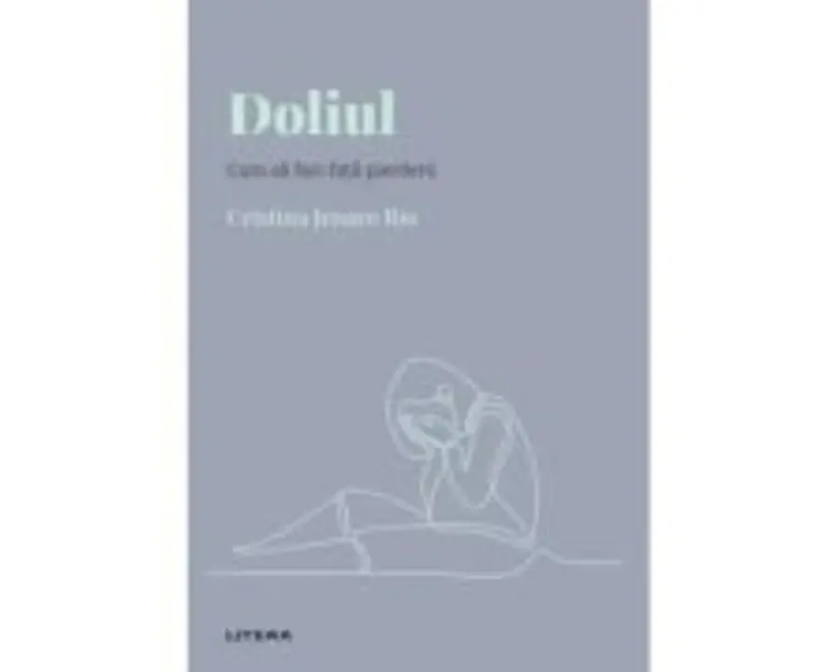 Volumul 8. Descopera Psihologia. Doliul. Cum sa faci fata pierderii - Cristina Jenaro Rio