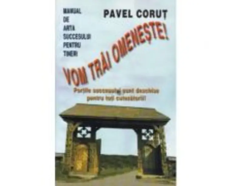 Vom trai omeneste - Pavel Corut