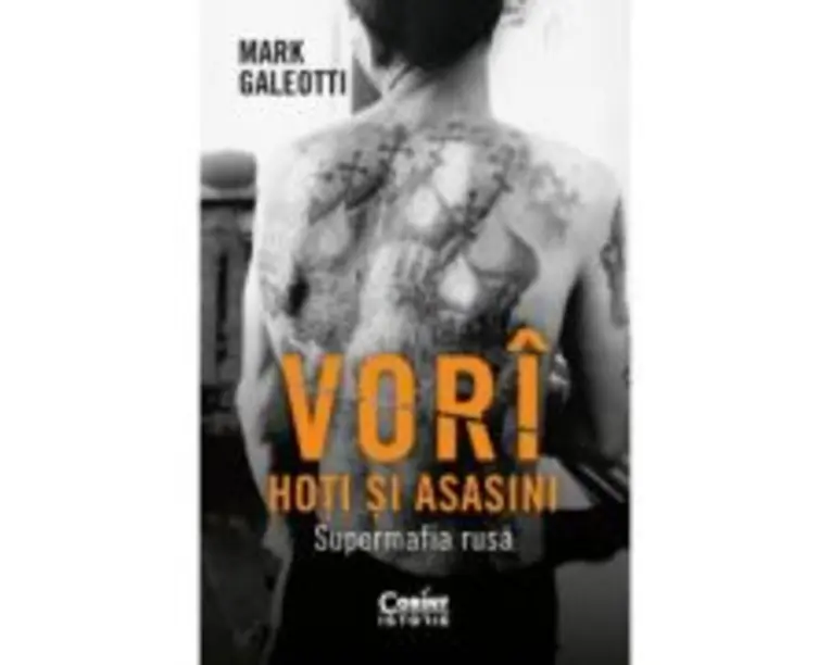 Vori: Hoti si asasini. Supermafia rusa - Mark Galeotti