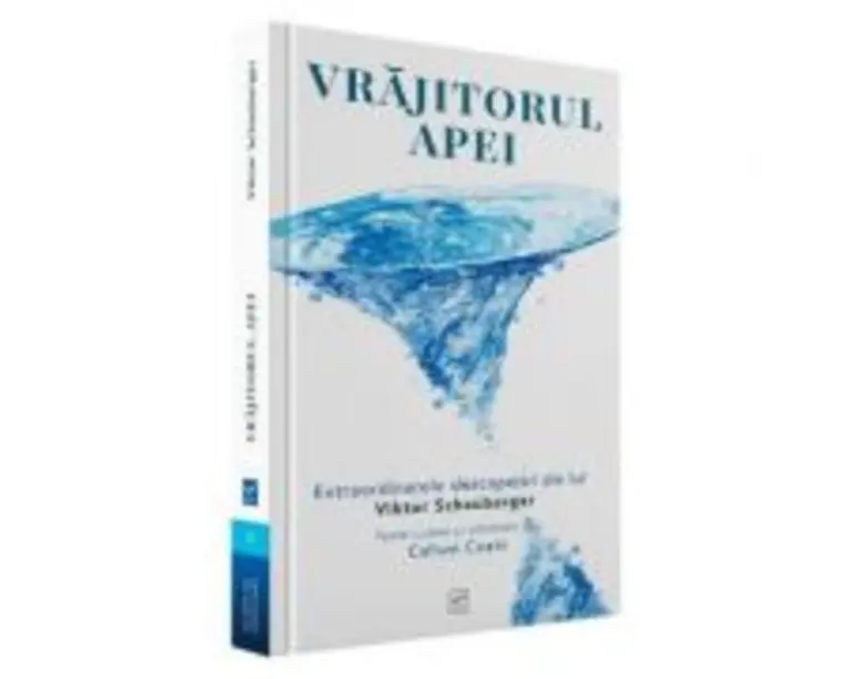 Vrajitorul apei - Viktor Schauberger