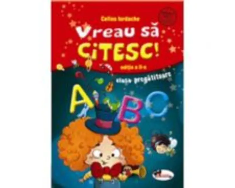 Vreau sa citesc! Editia a II-a, clasa pregatitoare - Celina Iordache