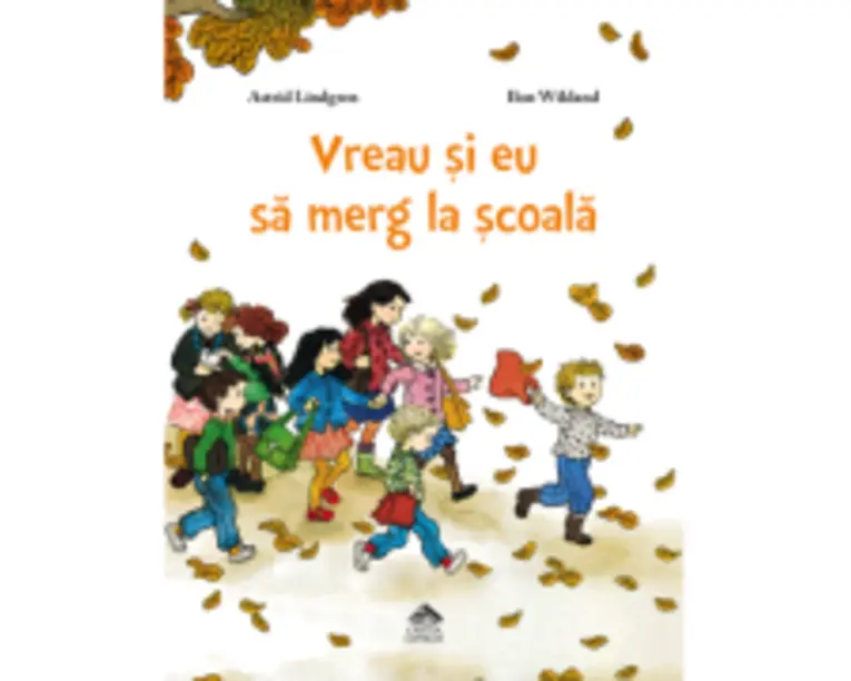 Vreau si eu sa merg la scoala - Astrid Lindgren
