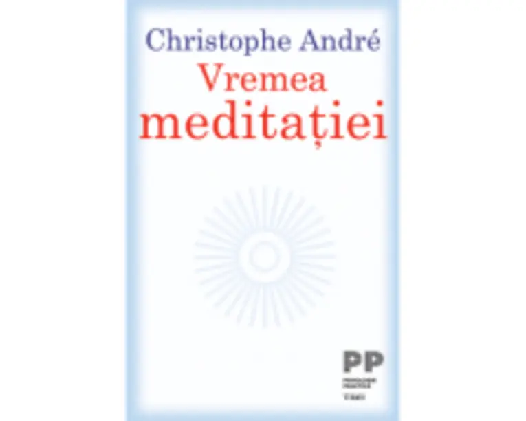 Vremea meditatiei - Christophe Andre
